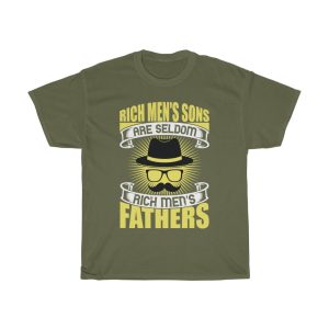 Rich Men’s Sons Are Seldom Rich Men’s Fathers Shirt Design 14