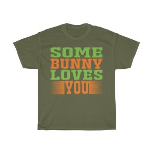 Some Bunny Loves You Shirt