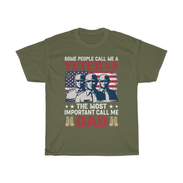 Some People Call Me A Veteran The Most Important Call Mea Dad Shirt