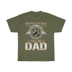 Some People Call Me An Electrician The Most Important Call Me Dad Shirt