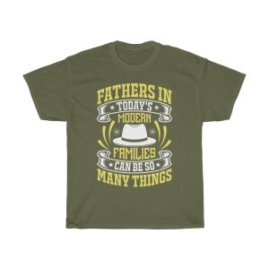 Fathers In Today’s Modern Families Can Be So Many Things Shirt Design 11