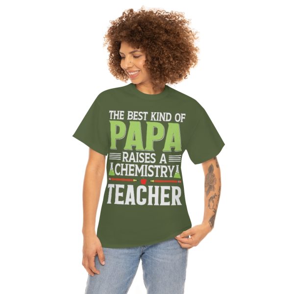 The Best Kind Of Papa Raises A Chemistry Teacher Shirt