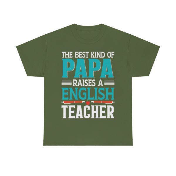 The Best Kind Of Papa Raises A English Teacher Shirt