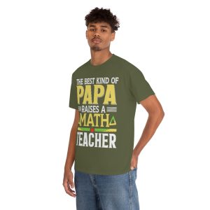 The Best Kind Of Papa Raises A Math Teacher Shirt