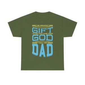 The Greatest Gift Gift I Ever Had Came From God Shirt Design 1