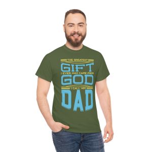 The Greatest Gift Gift I Ever Had Came From God Shirt Design 1