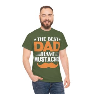 The Best Dads Have Mustaches Shirt