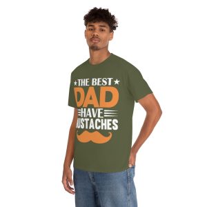 The Best Dads Have Mustaches Shirt