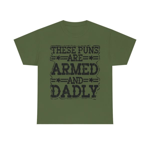 These Puns Are Armed And Dadly Shirt