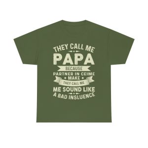 They Call Me Papa Because Partner In Crime Make They Call Me Shirt