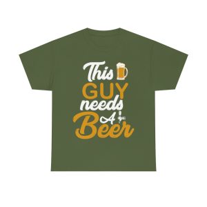 This Guy Needs A Beer Shirt