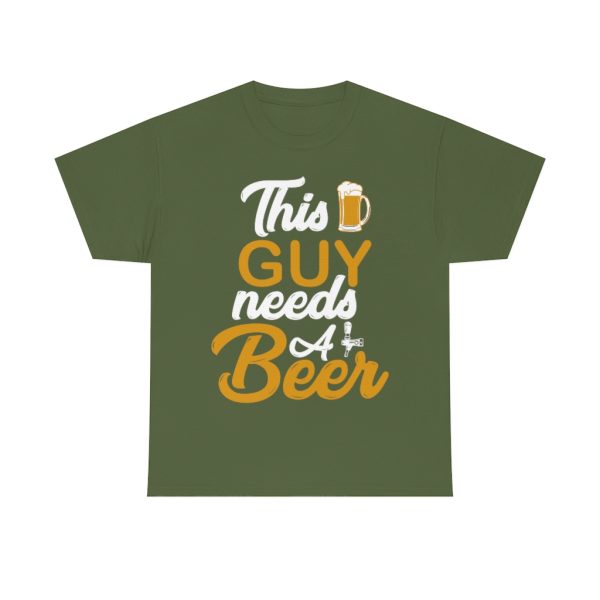 This Guy Needs A Beer Shirt