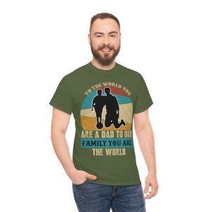 To The World You Are A Dad To Our Family You Are The World Shirt Design 2