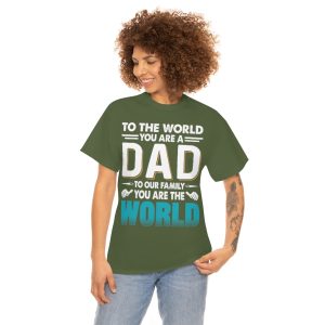 To The World You Are A Dad Shirt Design 1