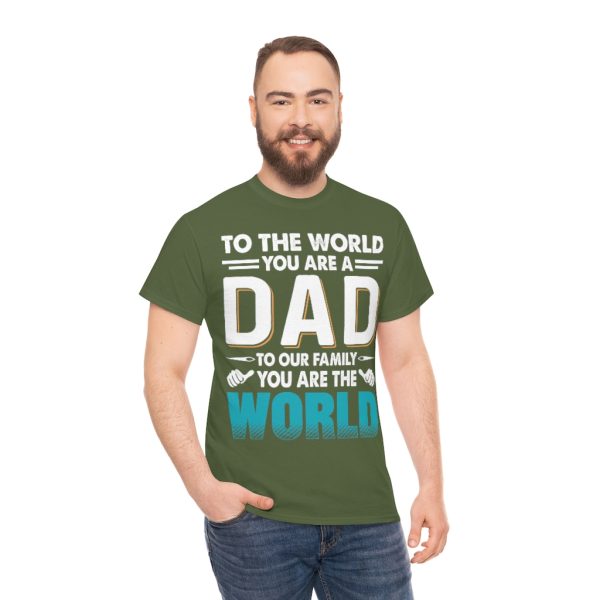 To The World You Are A Dad Shirt Design 1