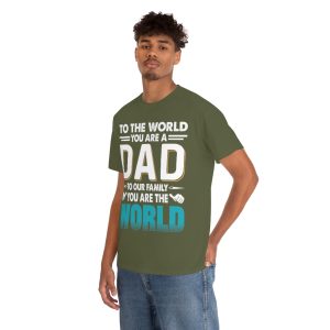 To The World You Are A Dad Shirt Design 1