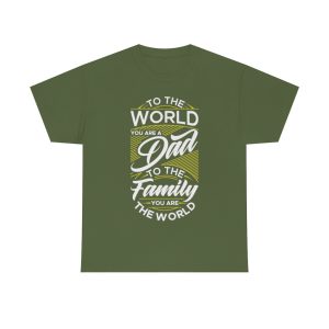 To The World You Are A Dad Shirt Design 3