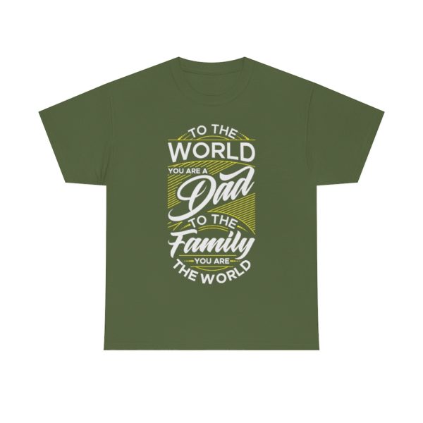 To The World You Are A Dad Shirt Design 3