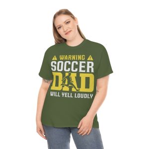 Warning Soccer Dad Yell Loudly Shirt