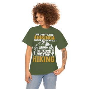 We Don’t Stop Hiking Shirt