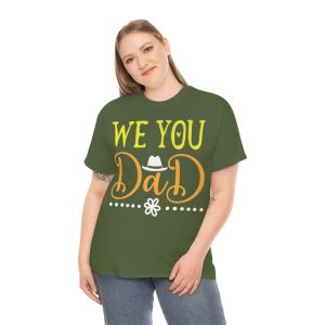 We You Dad Shirt