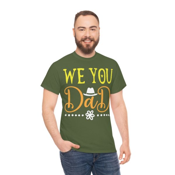 We You Dad Shirt