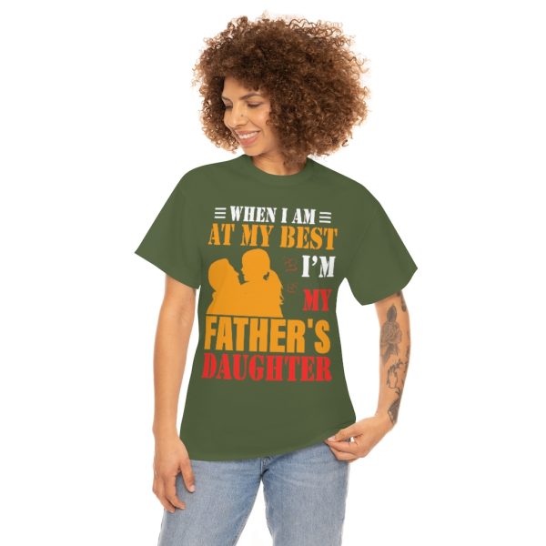 When I Am At My Best I’m My Father’s Daughter Shirt