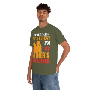 When I Am At My Best I’m My Father’s Daughter Shirt