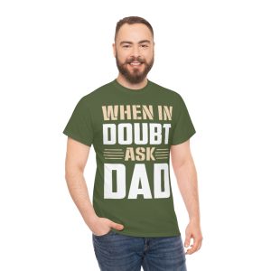 When In Doubt Ask Dad Shirt Design 1