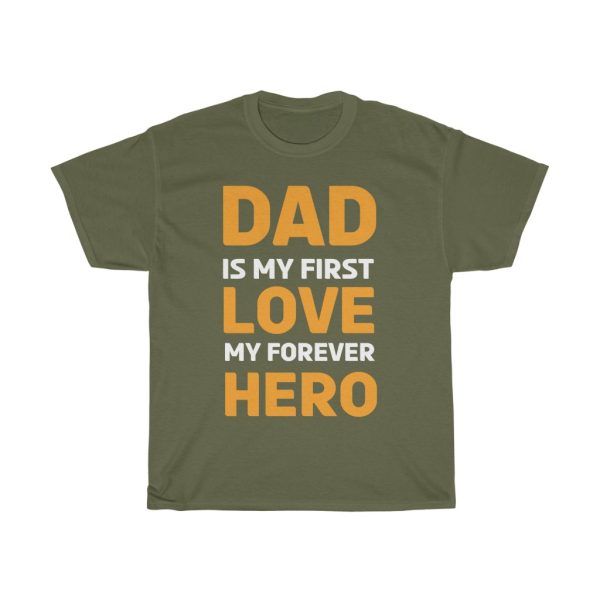 Dad Is My First Love My Forever Hero Shirt