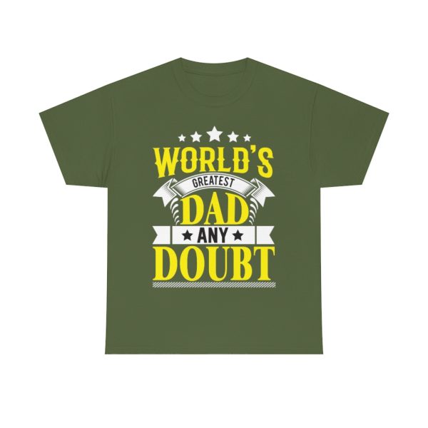 Worlds Greatest Dad Any Doubt Shirt