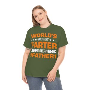 Worlds Greatest Farter I Mean Shirt