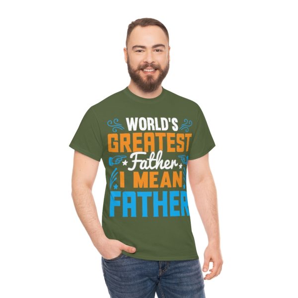 Worlds Greatest Father I Mean Shirt