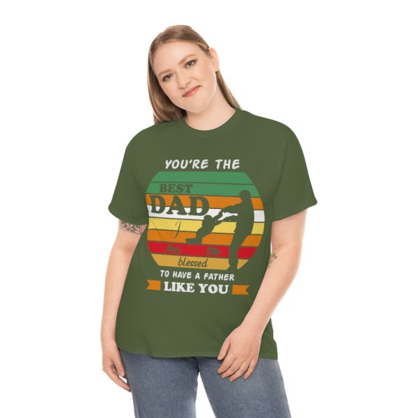 You Are The Best Dad Shirt