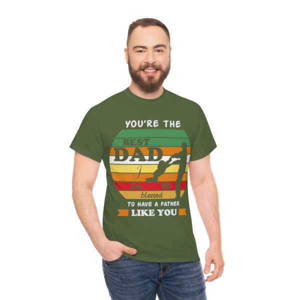 You Are The Best Dad Shirt