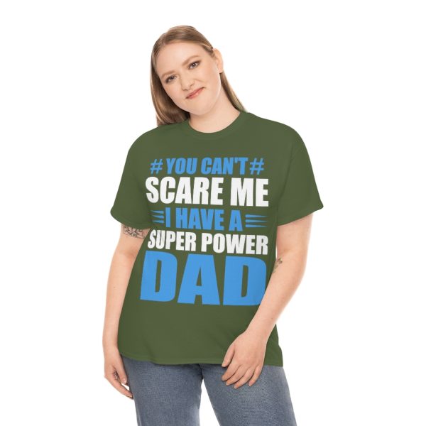 You Can’t Scare Me Fathers Shirt