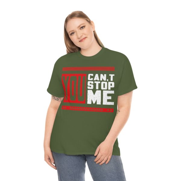 You Can’t Stop Me Shirt