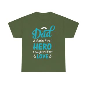 Dad A Son’s First Hero A Daughter’s First Love Shirt Design