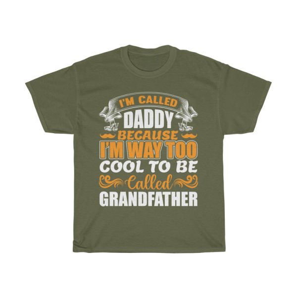 I’m Called Daddy Because I’m Shirt