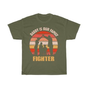 Daddy Is Our Family Fighter Shirt