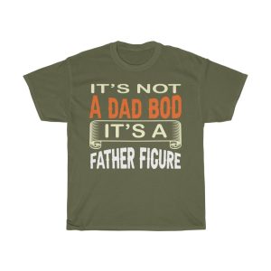 It’s Not A Dad Bod It’s A Father Figure Shirt Design 2