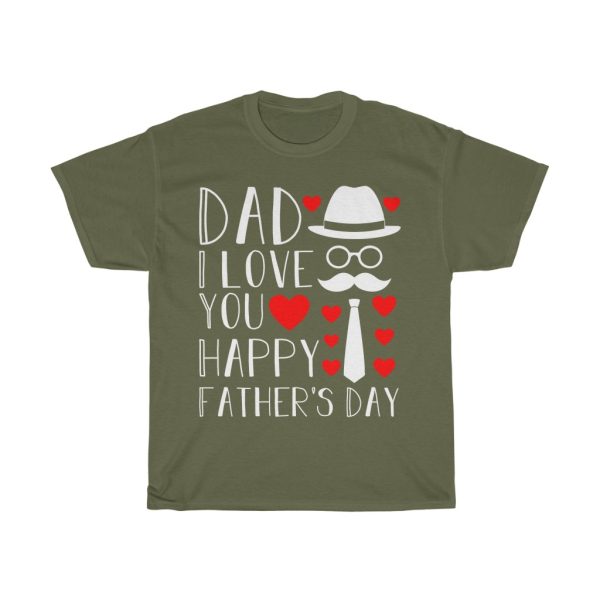 Dad I Love You Happy Father’s Day Shirt