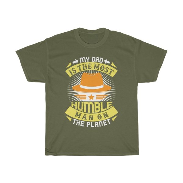 My Dad Is The Most Humble Man On The Planet Shirt Design 5