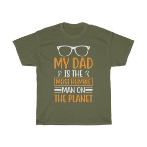 My Dad Is The Most Humble Man On The Planet Shirt Design 8