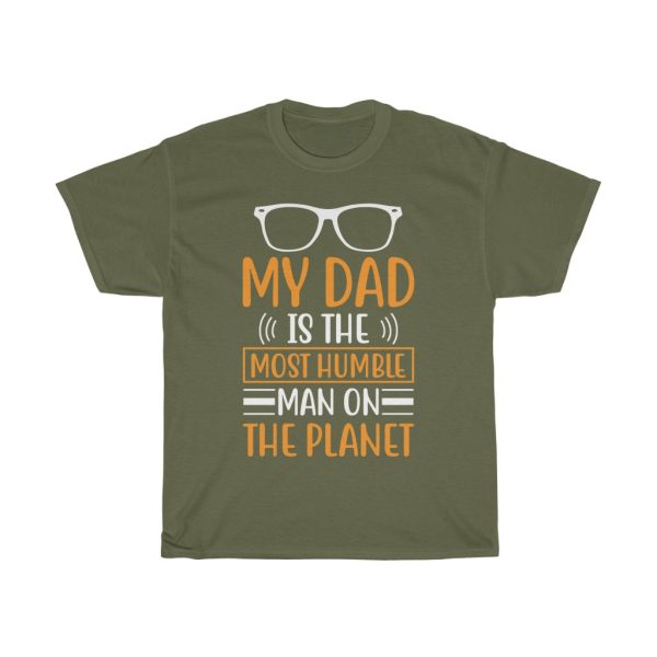 My Dad Is The Most Humble Man On The Planet Shirt Design 8