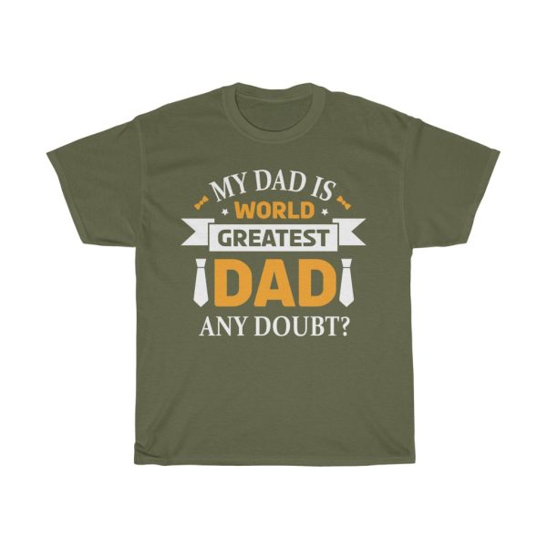 My Dad Is World Greatest Dad Any Doubt Shirt