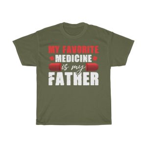 Favorite Medicine Is My Father Shirt