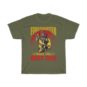 Firefighter Make The Best Dad Shirt