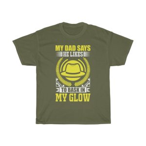 My Dad Says He Likes To Bask In My Glow Shirt Design 8