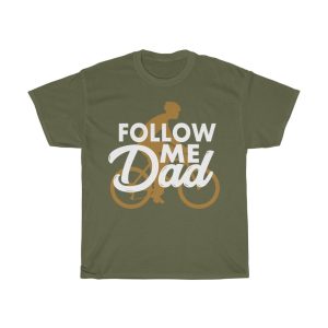 Follow Me Dad Shirt